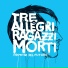 Tre allegri ragazzi morti