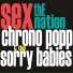Chrono Popp, the Sorry Babies