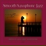 Smooth Saxophone Jazz