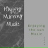 Happy Morning Music
