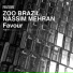 Zoo Brazil, Nassim Mehran