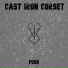 Cast Iron Corset