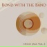 Bond with the Band