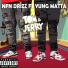NFN Drizz feat. yung matta