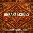 Ankara Echoes