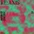 RE:AXIS