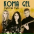 Koma Gel