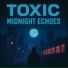 TOXIC