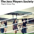 The Jazz Players Society