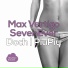 Max Vertigo, SevenEver