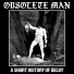 OBSOLETE MAN