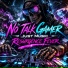 No Talk Gamer Just Music