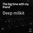 Deep milkit