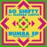 So Shifty feat. Madera Limpia