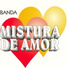 Banda Mistura De Amor
