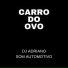 Dj Adriano Som Automotivo