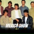 Mexico Show