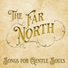 The Far North