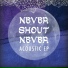 Never Shout Never