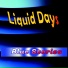 Liquid Days