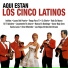 Los Cinco Latinos