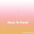 Easy Listening Travel Music