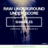 Raw Underground, under score