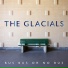 The Glacials