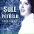 ŞULE POTOĞLU