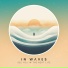In Waves
