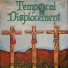 Temporal Displacement