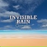 Invisible Rain