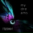 my dreams