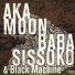 Black Machine, Baba Sissoko, Aka Moon