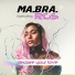 Ma.Bra. Featuring Rgs