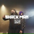 Shack Man, BL CKBOX