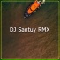 DJ Santuy Rmx