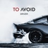 To Avoid
