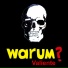 Warum?