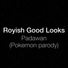Royish Good Looks