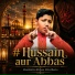 Hasnain Abbas Brothers