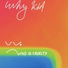 Why kid, WHOISCRUELTY