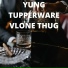 Yung Tupperware