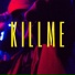 KILLME