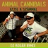 Animal Cannibals
