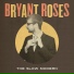 Bryant Roses