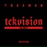 Traxman, TEKLIFE