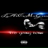 L.A.C.M.G. feat. J Swift, Mezzy Loc, Celly Mac