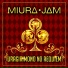 Miura Jam