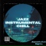 Chill Jazz-Lounge, Jazz Instrumental Chill